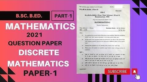 DISCRETE MATHEMATICS 2021 QUESTION PAPER B.Sc. B.Ed. PART-1 PAPER-1