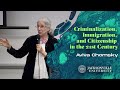 Aviva Chomsky - "Criminalization, Immigration, and Citizenship in the 21st Century"