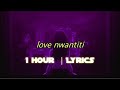 CKay - Love Nwantiti (Slowed TikTok Remix) (LYRICS) [1 Hour Version]