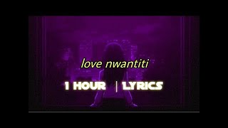 CKay - Love Nwantiti (Slowed TikTok Remix) (LYRICS) [1 Hour Version]