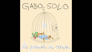 El gabo solo - La prisión es casa (full álbum)