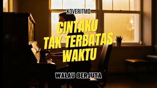 Cintaku Tak Terbatas Waktu - Anie Carera (cover by Koveritmo)