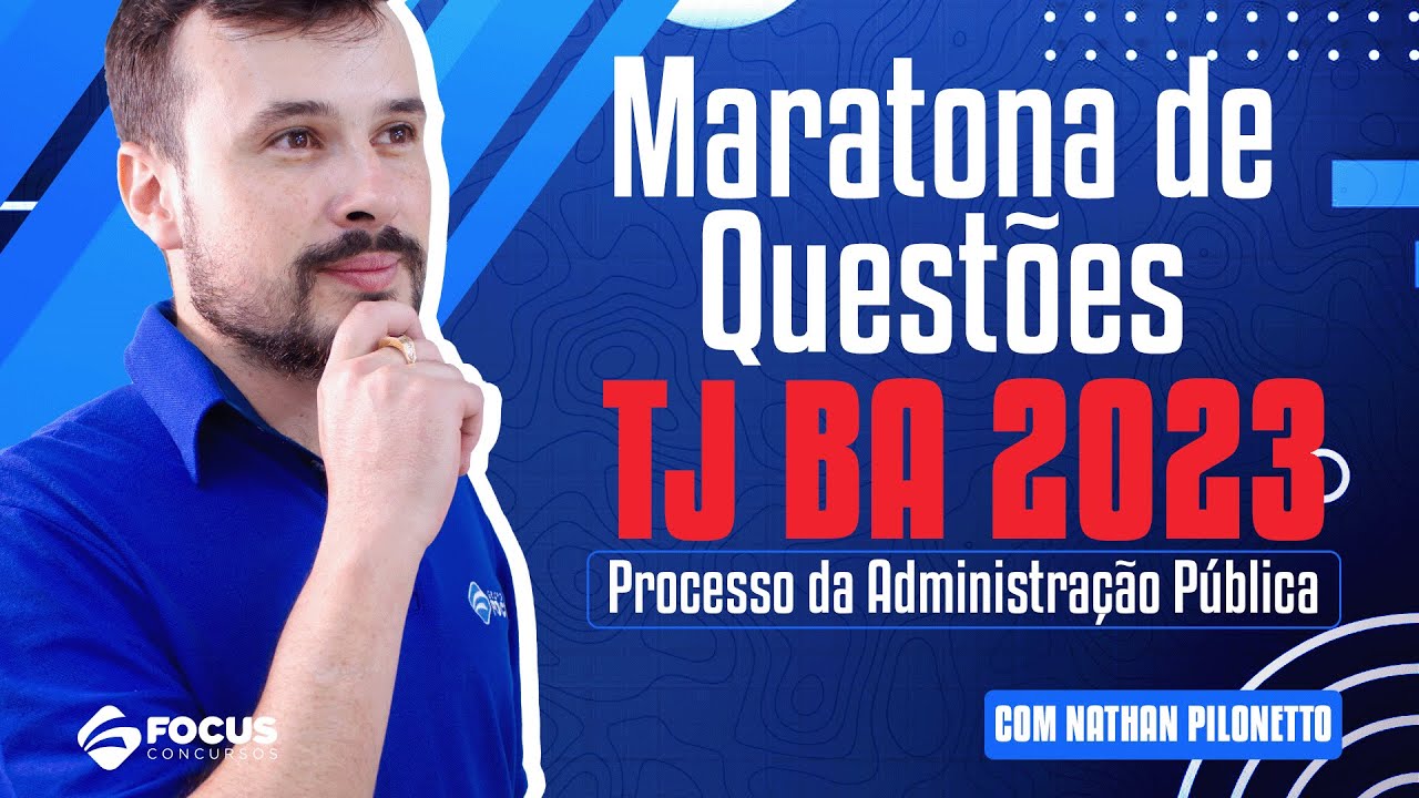 Maratona de Questões TJ-BA 2023 | Processo da Administração Pública com Nathan Pilonetto