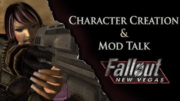 Fallout New Vegas Character Creation & Mod Talk