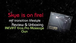 Review:  INEVIFIT Eros Pro Massage Gun || MTF transition and lifestyle