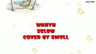 Lirik Animasi keren || Wahyu (Selow cover by SMVLL)