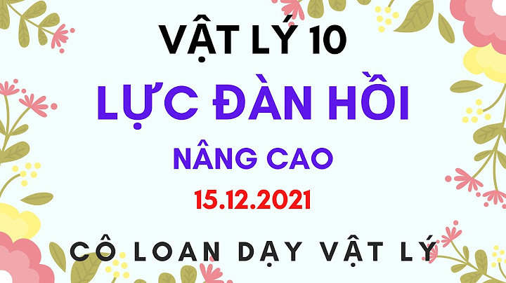 Bài tập lực đàn hồi vật lý 10 nâng cao năm 2024