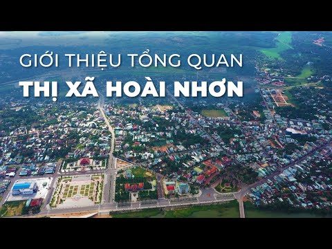 Video Giới Thiệu Tổng Quan Về THỊ XÃ HOÀI NHƠN - youtube