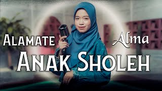 Alamate Anak Sholeh - ALMA ESBEYE