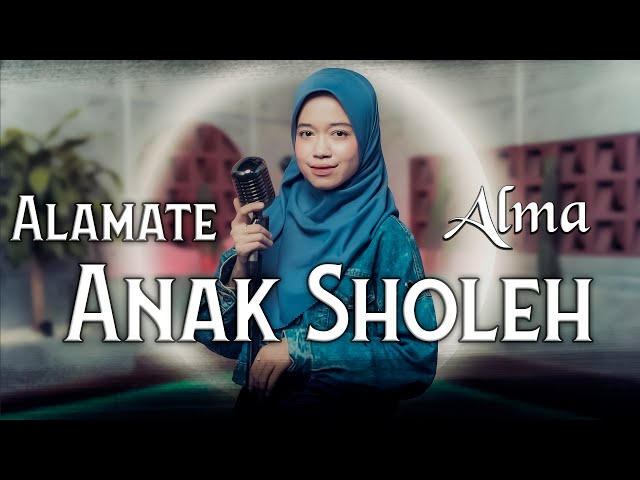 Alamate Anak Sholeh - ALMA ESBEYE class=