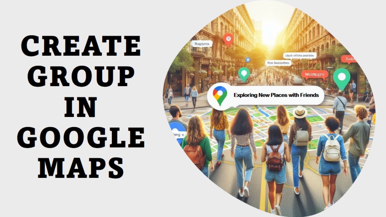 Create Groups in Google Maps: Plan Meetups with Friends - YouTube