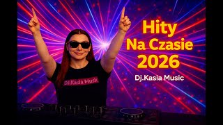 Dj.Kasia Music - Hity Na czasie 2026
