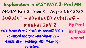 #03-Mcom Part 2-Sem3-As per NEP2020-Advanced Auditing -Mandatory 2 - - Standards on auditing (SA)