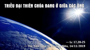 “Triều Đại Thiên Chúa đang ở giữa các ông” — Suy niệm Lời Chúa (Lc 17,20-25)
