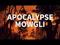 APOCALYPSE MOWGLI