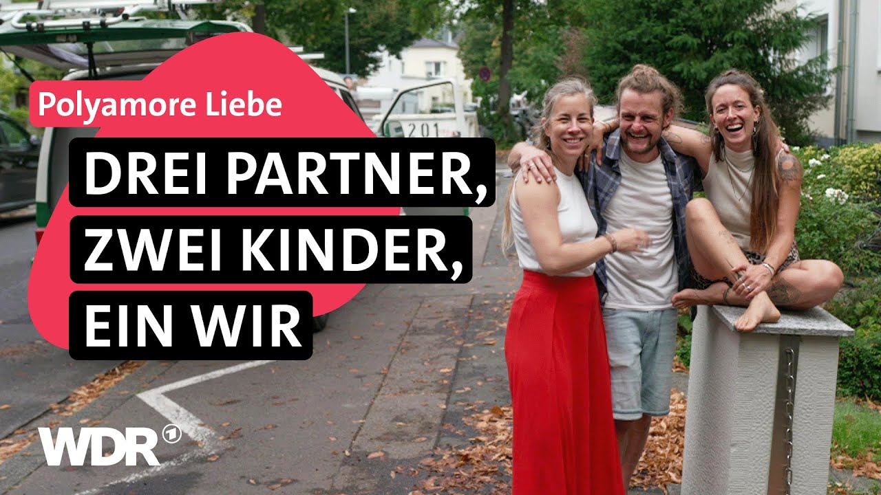 Familie mal anders: Wie drei Menschen eine offene Beziehung leben | Frau TV | WDR