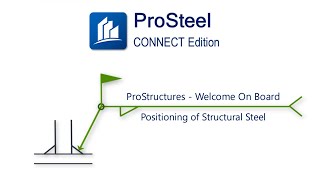 ProStructures On-board Video Guide | 06-Positioning of Structural Steel