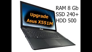 Upgrade Asus X551M добавляем SSD на 240 и оперативку  RAM 8