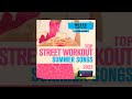 E4F - Top Street Workout Summer Songs 2023 Various Bpm - Fitness &amp; Music 2023