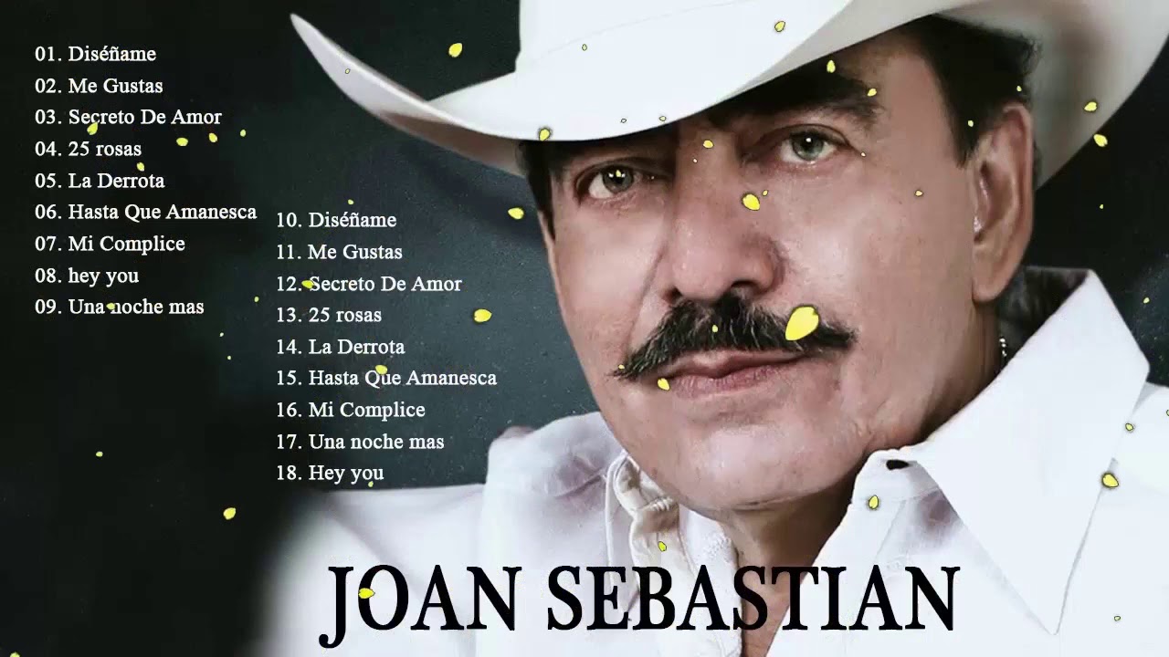 Joan Sebastian Sus Mejores Exitós 2020 Las 30 Mejores Canciones De Joan