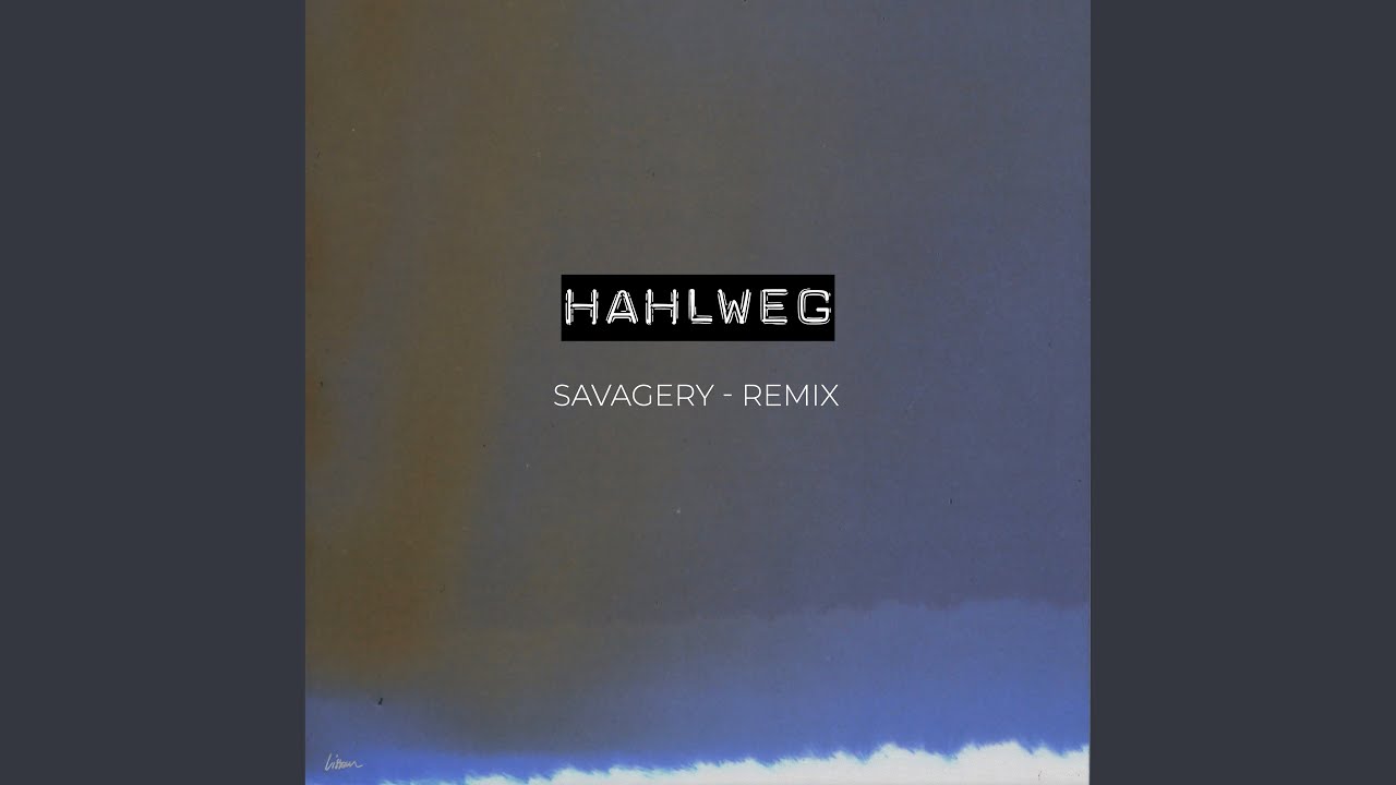 Savagery (Hahlweg Remix)