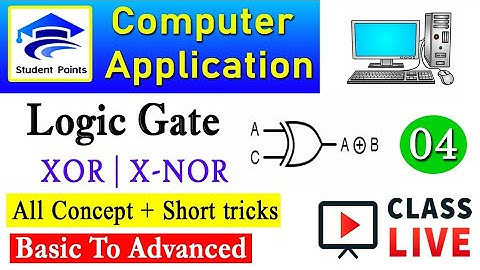 Computer Application Suggestion 2021 | Logic Gate | Basic to Advanced | XOR , X-NOR circuit