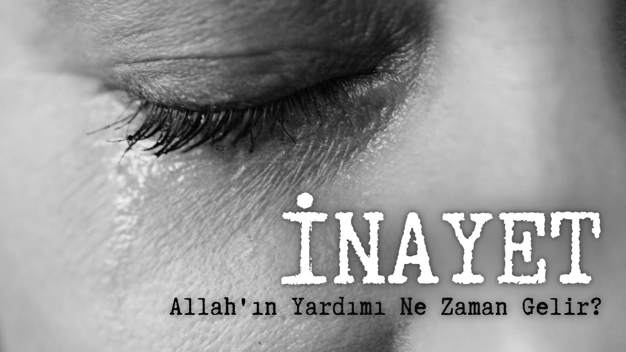 Allah'ın Yardımı Ne Zaman? - 