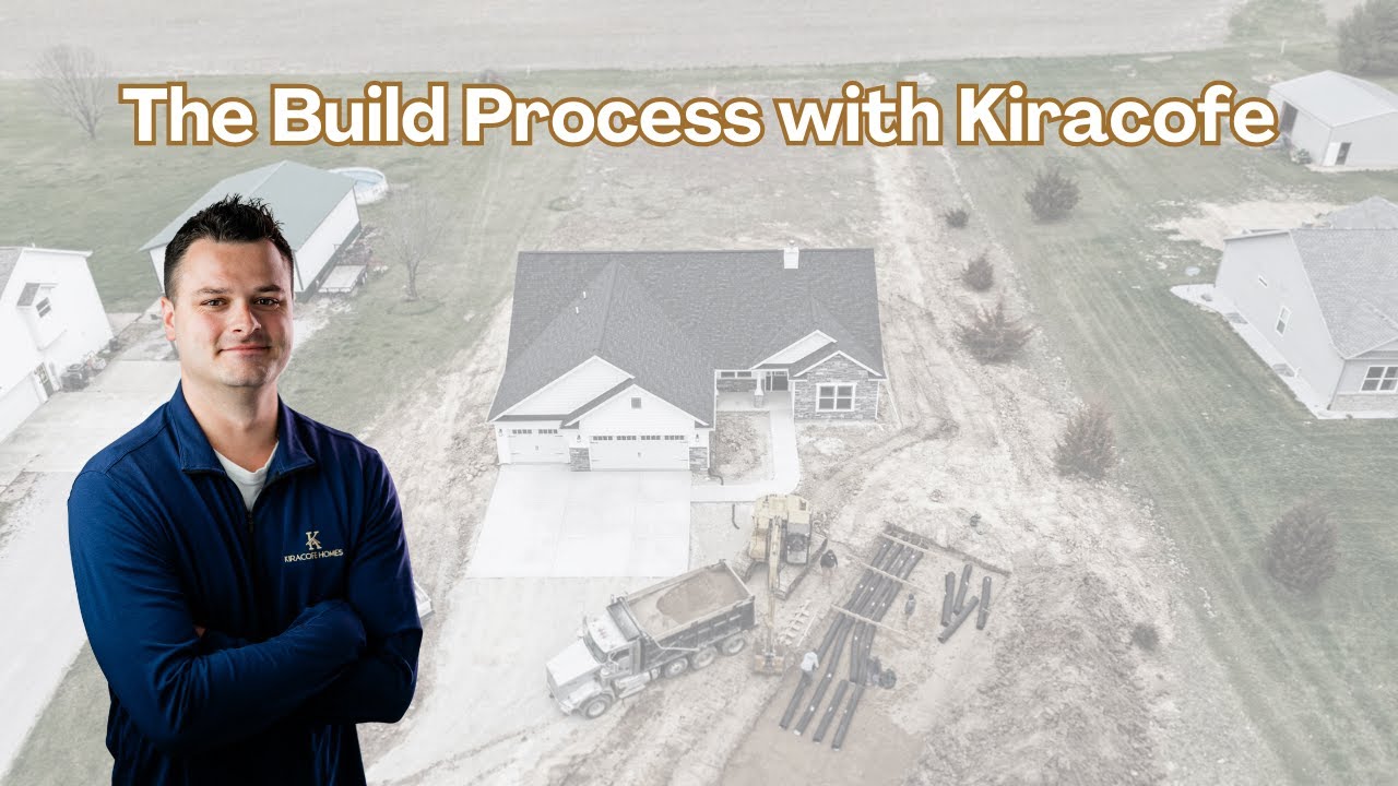 Every Step of Building Your Home with Kiracofe Homes Explained