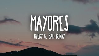 Becky G, Bad Bunny - Mayores (Letra/Lyrics)