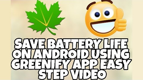 Save your battery life by greenify app
