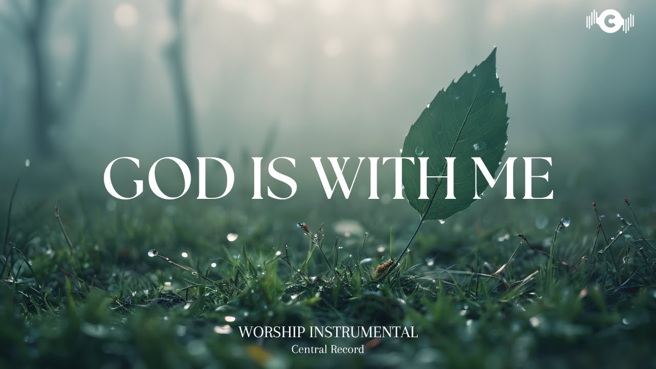 GOD IS WITH ME - Soaking worship instrumental | Prayer and Devotional