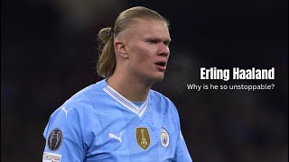 Erling Haaland: Why Is He So Unstoppable?