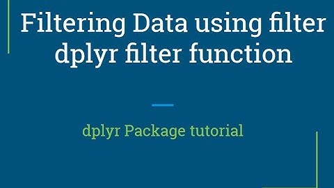 dplyr tutorial | how to filter data using filter function | R Programming tutorial
