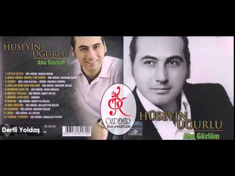 Dertli Yoldaş | Hüseyin Uğurlu