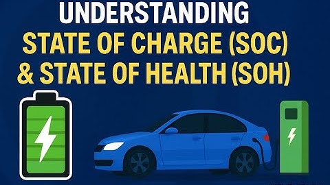Understanding State of Charge SoC  State of Health SoH in EV Batteries