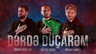 Pərviz Hüseyni & Seyyid Xalid & Rəcəb Əhməd - Dərdə düçarəm |yeni mərsiyə| 2022 Resimi