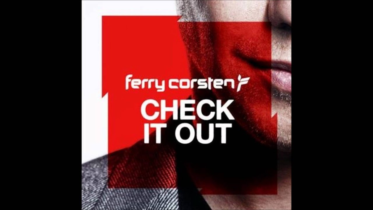 Ferry Corsten - Check It Out(Official Audio)