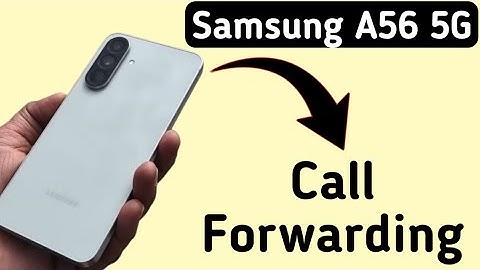 Samsung Galaxy A56 5G Mein Call Forwarding Kaise Kare || How To Make Call Forwarding In Samsung A56