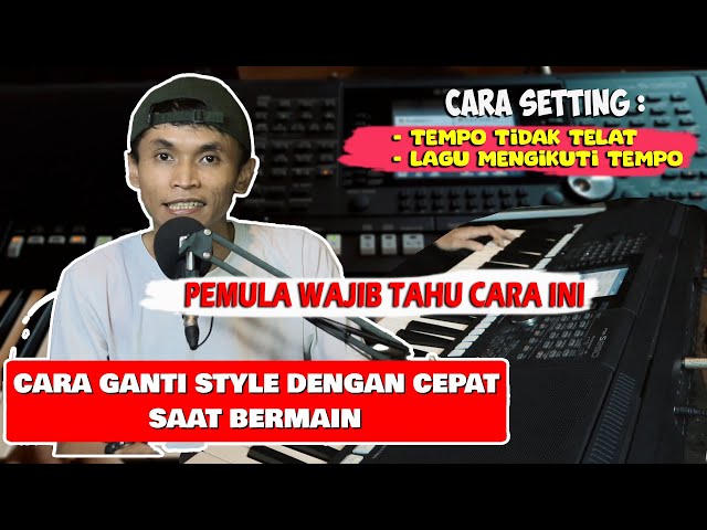 TUTORIAL CARA BERGANTI GANTI STYLE DI KEYBOARD YAMAHA DENGAN CEPAT DAN RAPI - PEMULA WAJIB TAHU !! class=