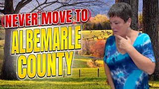 Top 10 Reasons NOT To Move To Albemarle County! - What They Won’t Tell You!