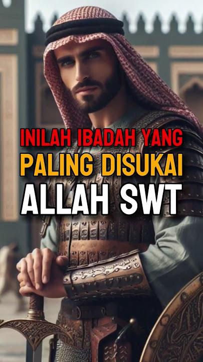 Inilah Ibadah Yang Paling Disukai Allah SWT #feedshorts