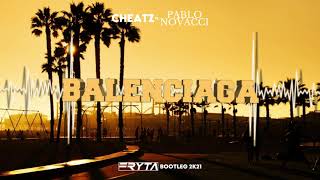 Cheatz ft.Pablo Novacci - BALENCIAGA 2021 (FRYTA BOOTLEG 2K21)
