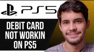 NEW! WHY IS MY DEBIT CARD NOT WORKIN ON PS5  - 2025