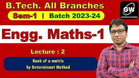AKTU I RGPV I SPPU PUNE I Lec-2 I Rank by Determinant Method I Engg. Maths-I I Gulshan Sir