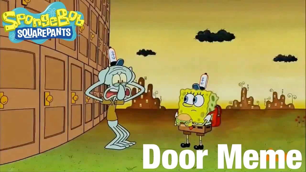 SpongeBob SquarePants Door Meme YouTube