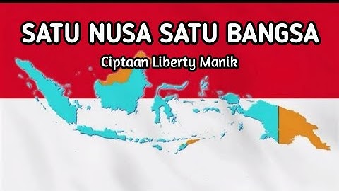 Satu Nusa Satu Bangsa - Lagu Wajib Nasional Indonesia (Lirik)