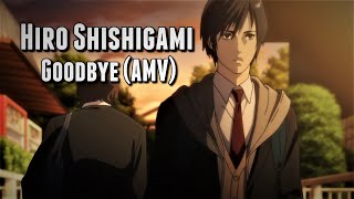 Hiro Shishigami || Goodbye (AMV)