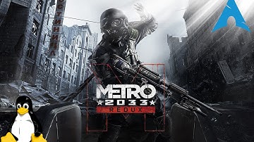 Linux Gaming: Metro 2033 Redux [Native]