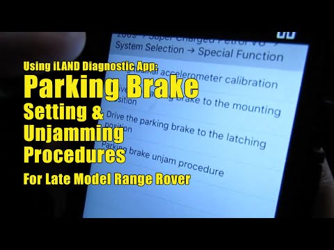 Using iLand App: Range Rover Parking Brake Setting / Unjamming