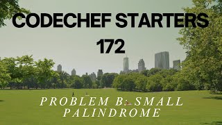 Codechef Starters 172 | Problem B | Small Palindrome | Solution in Hindi | CPP & Java Codes